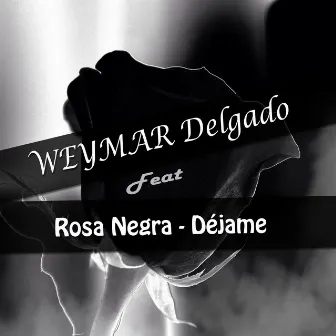 Déjame by Weymar Delgado