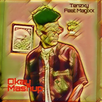 Okay Mashup by Tenzxy