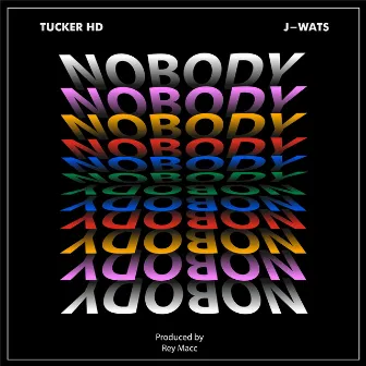 Nobody (feat. J-Wats) by Tucker HD