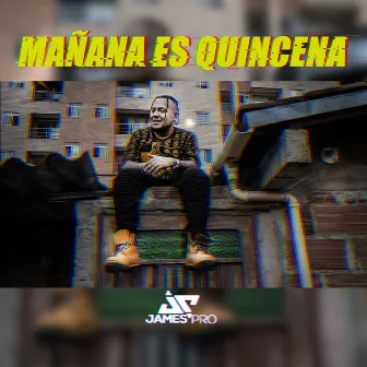 Mañana Es Quincena by James Pro