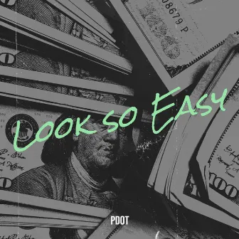 Look so Easy by Pdot