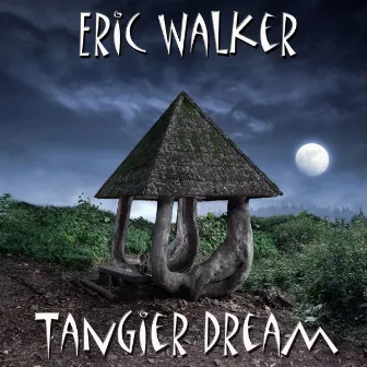 Tangier Dream by Eric Walker