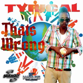 That's Wrong by Tyrical