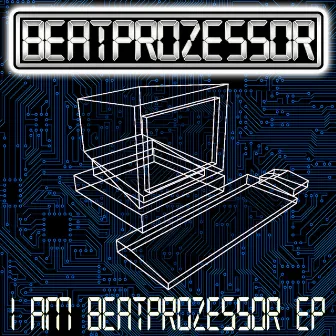 I Am Beatprozessor by Beatprozessor