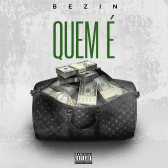 Quem é by Bezin