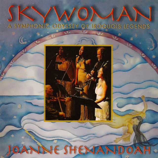 Skywoman - A Symphonic Odyssey Of Iroquois Legends