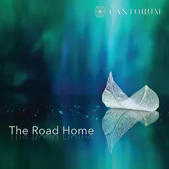 The Road Home by Cantorum Chamber Choir