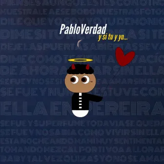 Y SI TU Y YO by Pablo Verdad