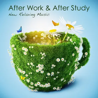 After Work & After Study: New Relaxing Music, Slow Sleeping Music Relaxation & Lullabies, New Age Songs Interludes by Relaxing Music House