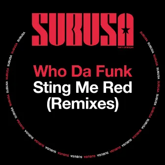 Sting Me Red (Remixes) by Who Da Funk