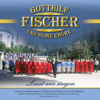 Gotthilf Fischer und seine Chöre - Lasst uns singen by Fischer Chöre