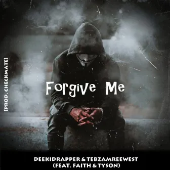 Forgive Me Feat by DeeKidRapper