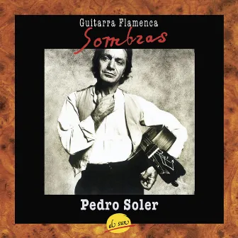 Sombras, Guitarra Flamenca by Pedro Soler