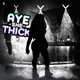 Aye She Thick (Radio Edit) by Duke Johnson