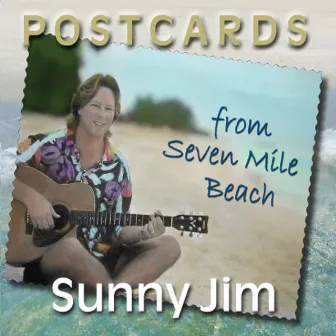 Postcards from Seven Mile Beach by James Sunny Jim White