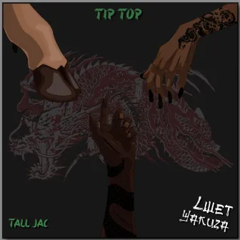 Tip Top (Lwet Yakuza) by Tall Jac