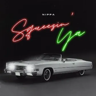 Squeezin' Ya by Nippa