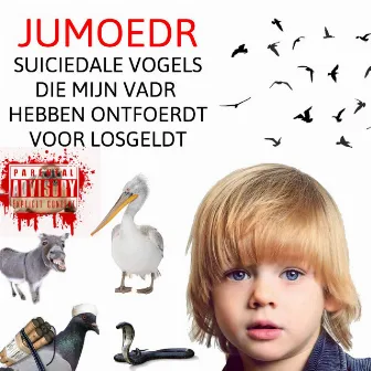 Suiciedale Vogels Die Mijn Vadr Hebben Ontfoerdt Voor Losgeldt by Jumoedr