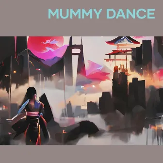 Mummy Dance by Zae