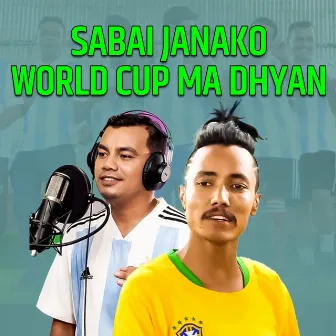 SABAI JANAKO WORLD CUP MA DHYAN by Rabin Lamichhane