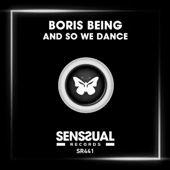 And So We Dance by Boris Being