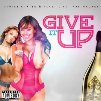 Give It Up (feat. Trae Mccray) by Simile Carter