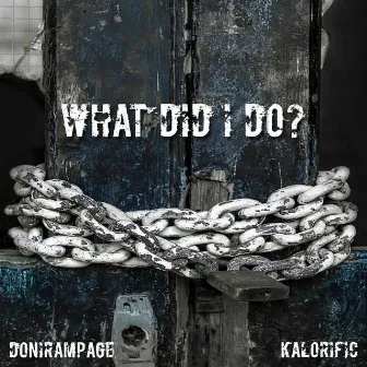 What Did I Do by Doni Rampage