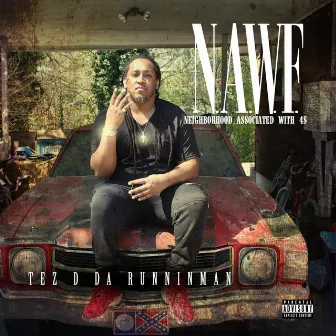 N.A.W.F. (Neighborhood Associated With 4s) by Tez D. Da Runninman