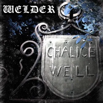 Chalice Well by Welder