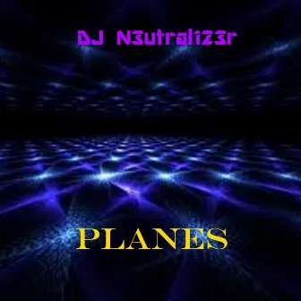 Planes by DJ N3utral123r