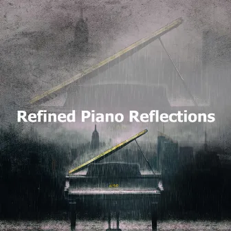 Refined Piano Reflections by Solo Piano Remix Squad