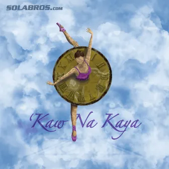 'Kaw Na Kaya by Solabros.com