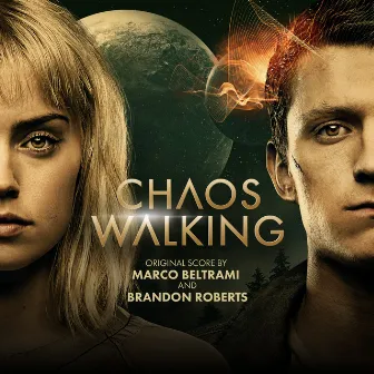 Chaos Walking (Original Motion Picture Soundtrack) by Brandon Roberts