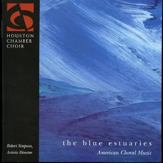 The Blue Estuaries - American Choral Music by Unknown Artist