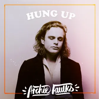 Hung Up by Archie Faulks