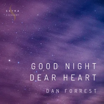 Good Night Dear Heart by Dan Forrest