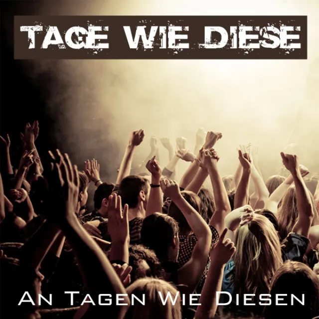 Tage wie diese