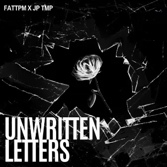 Unwritten Letters by FattPM