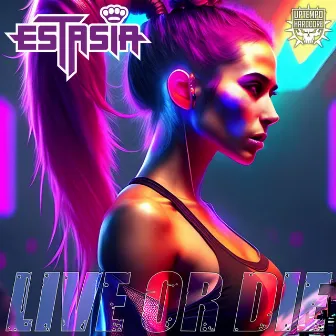 Live or Die by Estasia