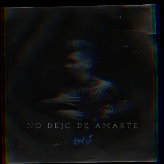 No Dejo De Amarte by Ariel Vi