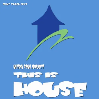 This Is House by Ultra Soul Project