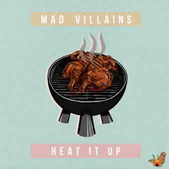 Heat It Up by Mad Villains