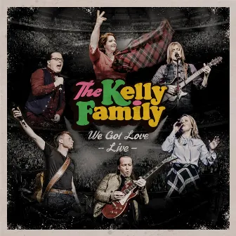 We Got Love - Live by The Kelly Family