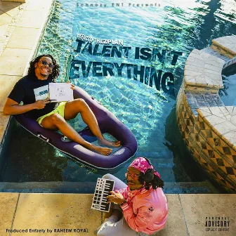 Talent Isn't Everything by Defacto Thezpian