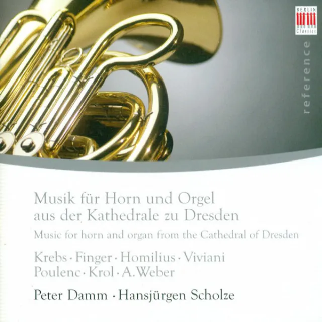 Horn Recital: Damm / Krebs / Finger / Homilius / Viviani / Poulenc / Krol / Weber