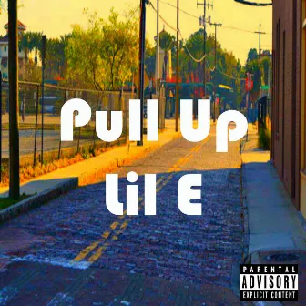 Pull Up by Lil E