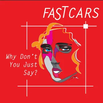 Why Don't You Just Say? - (Single Edit) by Fast Cars (Aust.)