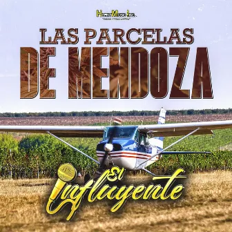 Las Parcelas de Mendoza by El Influyente