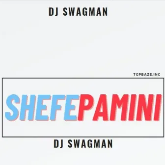 Shefepamini by Dj Swagman