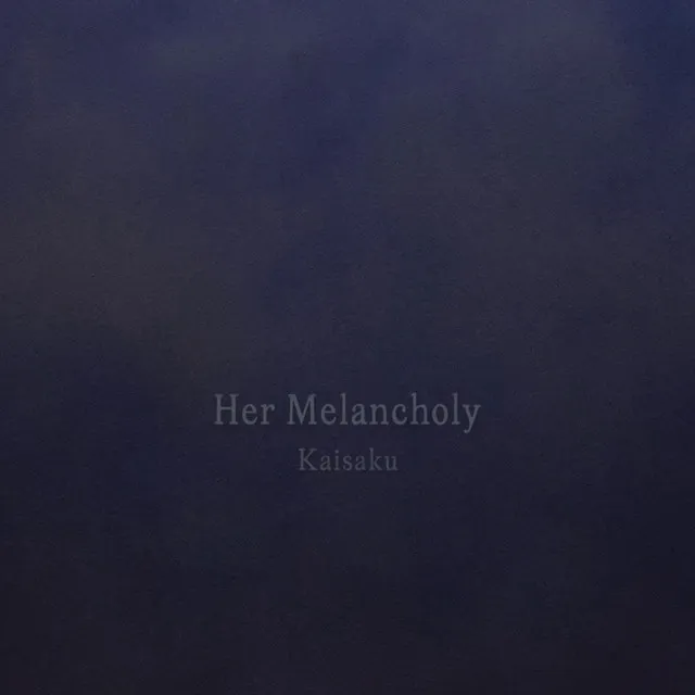 Her Melancholy